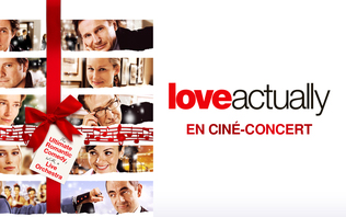 Love Actually en Cin&eacute;-Concert